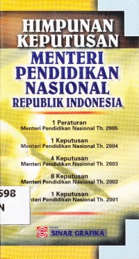 Image of Himpunan Keputusan Menteri Pendidikan Nasional Republik Indonesia; Permen th 2005, Kepmen th 2004, Kepmem th 2003, Kepmen 2002, Kepmen th 2001