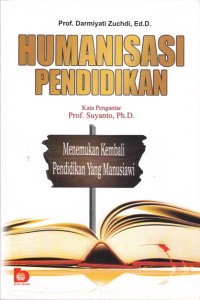 Image of HUMANISASI PENDIDIKAN; Menemukan Kembali Pendidikan yang Manusiawi
