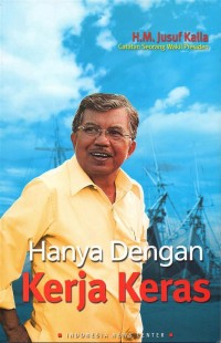 Image of Hanya Dengan Kerja Keras (Catatan Seorang Wakil Presiden)
