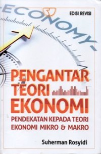 Image of Pengantar Teori Ekonomi Pendekatan Kepada Teori Ekonomi Mikro& Makro