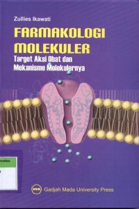 Image of Farmakologi Molekuler : Target Aksi Obat dan Mekanisme Molekulernya