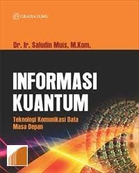Image of Informasi Kuantum (Teknologi Komunikasi Data masa depan)