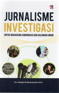 Image of Jurnalisme Investigasi Untuk Mahasiswa Komunikasi Dan Kalangan Umum
