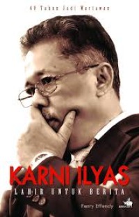 Image of Karni Ilyas ;Lahir untuk berita