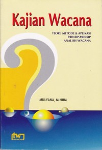 Image of Kajian Wacana; Teori, Metode & Aplikasi Prinsip-prinsip Analisis Wacana