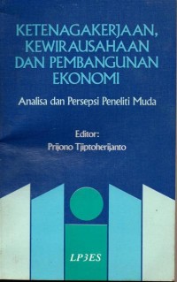 Image of Ketenagakerjaan, Kewirausahaan dan Pembangunan Ekonomi ( analisa dan persepsi peneliti muda)