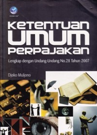 Image of Ketentuan Umum Perpajakan : Lengkap dengan Undang-Undang No. 28 Tahun 2007