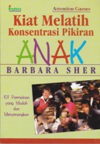 Image of Kiat Melatih Konsentrasi Pikiran Anak; 101 Permainan yang Mudah dan Menyenangkan