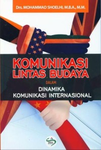 Image of Komunikasi Lintas Budaya Dalam Dinamika Komunikasi Internasional