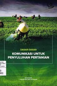Image of Dasar-dasar komunikasi untuk penyuluhan pertanian