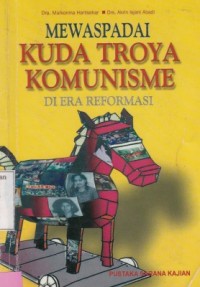 Image of Mewaspadai Kuda Troya Komunisme Di Era Reformasi
