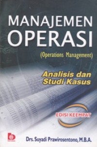 Image of Manajemen Operasi (Operations Management); Analisis dan Studi Kasus