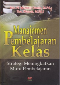 Image of Manajemen Pembelajaran Kelas; Strategi meningkatkan mutu pembelajaran