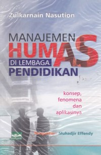 Image of Manajemen Humas di Lembaga Pendidikan; Konsep, Fenomena dan Aplikasinya