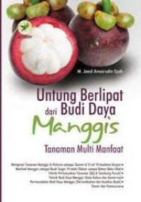 Image of Untung Berlipat Dari Budi Daya Manggis Tanaman Multi Manfaat
