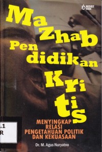 Image of Mazhab Pendidikan Kritis: Menyingkap Relasi Pengetahuan Politik dan …….