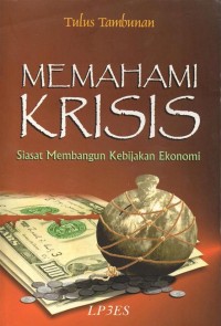 Image of Memahami Krisis ( siasat membangun kebijakan ekonomi)