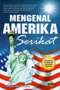 Image of Mengenal Amerika Serikat: Rahasia Dibalik Negeri Adidaya