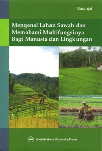 Image of Mengenal Lahan sawah dan memahami mutifungsinya bagi mausia dan lingkungan