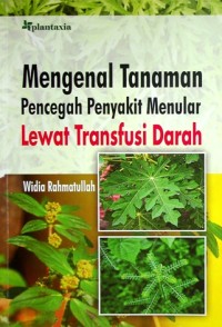 Image of Mengenal Tanaman Pencegah Penyakit Menular Lewat Transfusi Darah