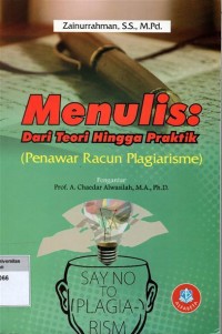 Image of Menulis: Dari Teori Hingga Praktik (Penawar Racun Plagiarisme)
