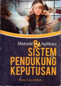Image of Metode &Aplikasi SIstem Pendukung Keputusan