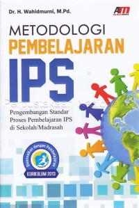 Image of Metodologi Pembelajaran IPS : Pengembangan Standar Proses Pembelajaran IPS  Di Sekolah/Madrasah