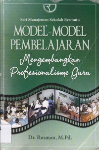 Image of MODEL-MODEL PEMBELAJARAN; Mengembangkan Profesionalisme Guru