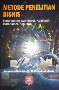 Image of Metode Penelitian Bisnis: Pendekatan Kuantitatif, Kualitatif, Kombinasi, dan R&D