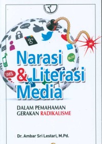 Image of Narasi dan literasi media dalam pemahaman gerakan radikalisme : konsep dan analisis