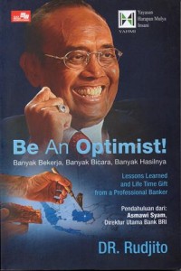 Image of Be An Optimist ; Banyak Bekerja, Banyak Bicara, Banyak Hasilnya