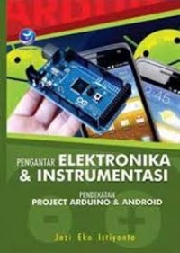 Image of Pengantar Elektronika & Instrumentasi Pendekatan Project Arduino & Android
