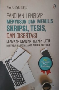 Image of Panduan Lengkap Menyusun dan Menulis Skripsi, Tesis. dan Disertasi Lengkap Dengan Teknik Jitu Menyusun Proposal Agar Segera Disetujui