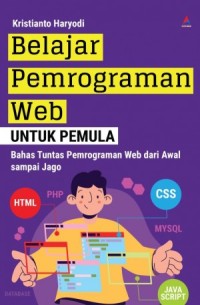 Image of Belajar Pemrograman Web : Untuk Pemula Bahas Tuntas Pemrograman Web Dari Awal Sampe Jago