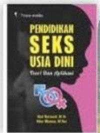 Image of Pendidikan Seks Usia Dini; Teori dan Aplikasi