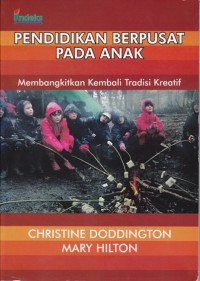 Image of Pendidikan Berpusat Pada Anak; Membangkitkan kembali tradisi kreatif