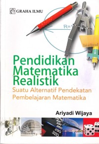 Image of Pendidikan Matematika Realistik: Suatu Alternatif Pendekatan Pembelajaran Matematika
