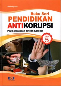 Image of Buku Seri PENDIDIKAN ANTI KORUPSI  (Pemberantasan Tindak Korupsi ) Jilid 5