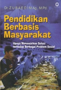 Image of Pendidikan Berbasis Masyarakat: Upaya Menawarkan Solusi terhadap Berbagai Problem Sosial