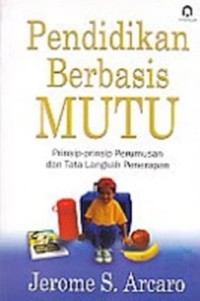 Image of Pendidikan berbasis mutu: prinsip-prinsip perumusan dan tata langkah penerapan