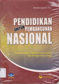 Image of Pendidikan untuk Pembangunan Nasional; menuju bangsa mandiri dan berdaya saing tinggi