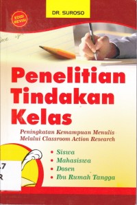 Image of PENELITIAN TINDAKAN KELAS; Peningkatan Kemampuan Menulis Melalui Class Room Action Research