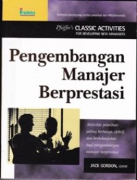Image of Pengembangan Manajer Berprestasi; Pfeiffer's Classic Activities For Developing New Managers