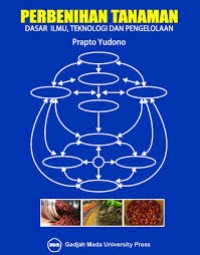 Image of Perbenihan Tanaman; Dasar Ilmu Teknologi Dan Pengelolaan
