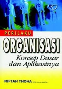 Image of Perilaku Organisasi Konsep Dasar dan Aplikasinya