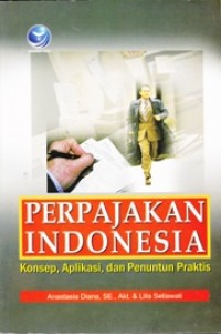 Image of Perpajakan Indonesia; Konsep, Aplikasi, dan Penuntun Praktis