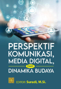 Perspektif Komunikasi, Media Digital, Dan Dinamika Budaya