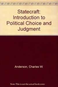 Statecraft: An Introduction To Political Choice And Judgment