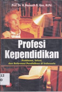 Image of Profesi Kependidikan; Problema, Solusi, dan Reformasi Pendidikan di Indonesia