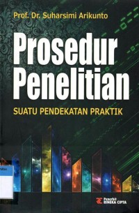 Image of Prosedur Penelitian : Suatu Pendekatan Praktik